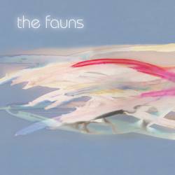 The Fauns : The Fauns
